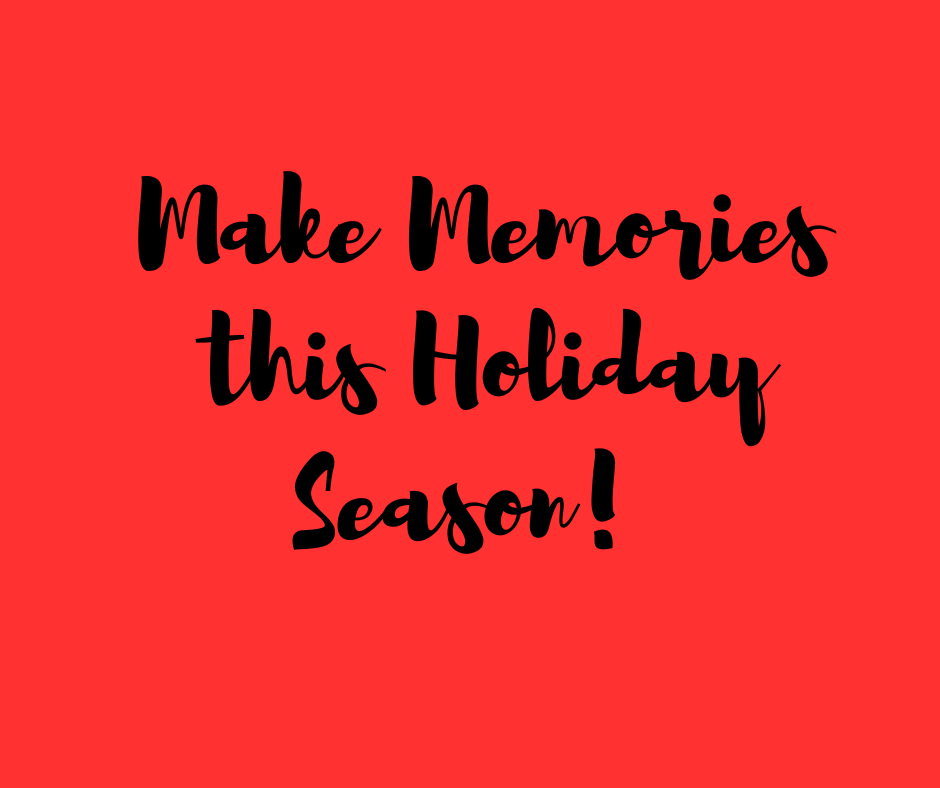 Red background that says Make Memories this Holiday Season